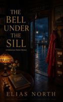 The Bell Under the Sill: A Hallowmere Harbor Mystery B0H687WBR7 Book Cover