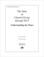 The State of Church Giving Through 2015: Understanding the Times. Twenty-Seventh Edition 2017 1532641532 Book Cover