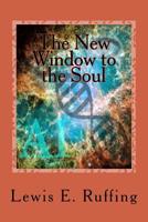 The New Window to the Soul 1986342190 Book Cover