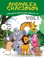 Animales Graciosos Libro para colorear para ninos de 4-8: vol 1 30 p�ginas con animales para que los ni�os coloreen todo tipo de animales, los hizo divertidos para relajarse y pasar el tiempo dibujand 1716273110 Book Cover