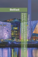 Belfast Uncovered: A Traveler's Guide to Panache and Charm (European Cities with Panache) B0DQVFKH3X Book Cover