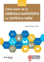 Cómo hacer de la cadena de suministro un centro de valor (Spanish Edition) 8417313737 Book Cover