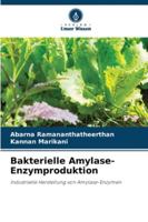 Bakterielle Amylase-Enzymproduktion 6209355595 Book Cover