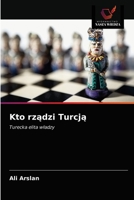 Kto rz&#261;dzi Turcj&#261; 6202817267 Book Cover