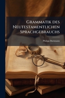 Grammatik Des Neutestamentlichen Sprachgebrauchs... 1246600382 Book Cover