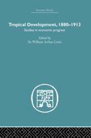 Tropical Development: 1880-1913 1138865168 Book Cover