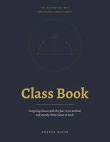 The Essential Way Class Book: Designing classes with the four-move method, and classes to teach B0HMJ9JL6W Book Cover