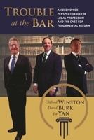 Trouble at the Bar: An Economics Perspective on the Legal Profession and the Case for Fundamental Reform 0815739117 Book Cover