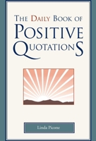 The Daily Book of Positive Quotations 1577491742 Book Cover