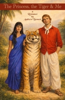 The Princess, the Tiger and Me B0GYSC5NCS Book Cover