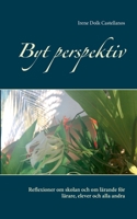 Byt perspektiv: Reflexioner om skolan och om lärande för lärare, elever och alla andra (Swedish Edition) 9179691102 Book Cover