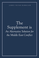The Supplement is An Alternative Solution for the Middle East Conflict 0646700197 Book Cover