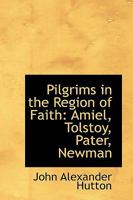 Pilgrims in the Region of Faith 1014312108 Book Cover