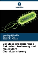 Cellulase produzierende Bakterien: Isolierung und molekulare Charakterisierung (German Edition) 6202473606 Book Cover