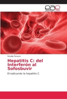 Hepatitis C: del Interferón al Sofosbuvir 6202163690 Book Cover