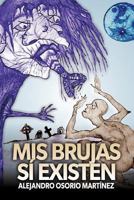 Mis brujas sí existen: ¿Se ha preguntado si las suyas también? 1723831689 Book Cover
