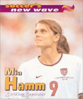 Mia Hamm: Striking Superstar 076131802X Book Cover