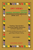 (MY VIEW) Celebrating with TEXAS! JUNETEENTH! FEDERAL NATIONAL HOLIDAY EMANCIPATION DAY FOR AFRICAN-AMERICAN SLAVES 1669821978 Book Cover