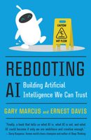 Rebooting AI: Building Artificial Intelligence We Can Trust 1524748250 Book Cover