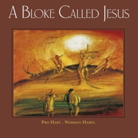 A Bloke Called Jesus 1922737259 Book Cover