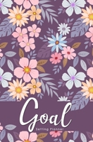 Goal Setting Planner: A Daily Goal Setting Planner and Organizer, Goal Journal and Commit Planner for Setting Goals with Inspirational and Motivational Quotes (Colorful Hand Drawn Flowers) 1692766740 Book Cover