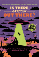 Is There Anybody Out There?: The Search for Extraterrestrial Life, from Amoebas to Aliens B0GMZ6Z2CX Book Cover
