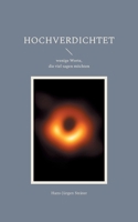 Hochverdichtet: wenige Worte, die viel sagen möchten (German Edition) 3769321561 Book Cover