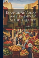 Espanol Al Vuelo An Elementary Spanish Reader 102151263X Book Cover