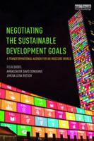 Negotiating the Sustainable Development Goals: A Transformational Agenda for an Insecure World 1138695084 Book Cover