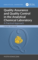 Quality Assurance and Quality Control in the Analytical Chemical Laboratory: A Practical Approach (Analytical Chemistry) 1032824654 Book Cover