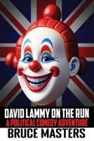 David Lammy on the Run - A Political Comedy Adventure 1697426085 Book Cover