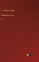The Golden Shaft: Vol. 1 3385246717 Book Cover