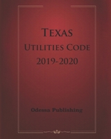 Texas Utilities Code 2019-2020 B08991TL29 Book Cover