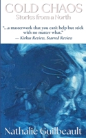 Cold Chaos: stories from a north 1998353079 Book Cover