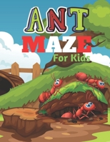 ANT MAZE For Kids: A challenging and fun maze for kids by solving mazes B0924124MN Book Cover