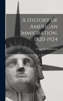 A History of American Immigration, 1820-1924 1014583756 Book Cover