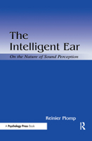 The Intelligent Ear: On the Nature of Sound Perception 0805838678 Book Cover