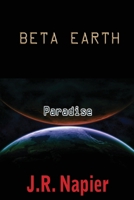 Beta Earth: Paradise 1530210771 Book Cover