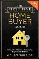 The First Time Homebuyer Book: All You Need to Know to Help Buy Your First Place B0FY3Y4KH5 Book Cover