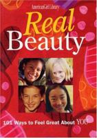Real Beauty: 101 Ways to Feel Great About You (American Girl Library (Paperback)) 1584859083 Book Cover