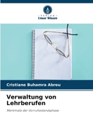 Verwaltung von Lehrberufen: Merkmale der Vorruhestandsphase 6206131726 Book Cover
