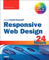 Responsive Web Design in 24 Hours, Sams Teach Yourself 0672338386 Book Cover