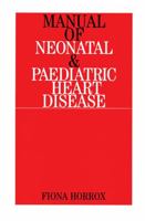 Manual of Neonatal and Paediatric Congenital Heart Disease 1861562446 Book Cover