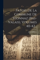 Patois de la Commune de Vionnaz (Bas-Valais), Volumes 40-42... 1022398687 Book Cover