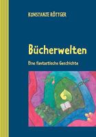 Bücherwelten: Eine fantastische Geschichte 3833476168 Book Cover