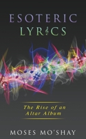 Esoteric Lyrics: The Rise of an Altar Album 1733253025 Book Cover