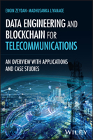 Data Engineering and Blockchain for Telecommunications: An Overview with Applications and Case Studies 1394345372 Book Cover