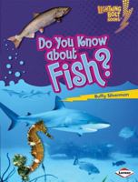 Lighting Bolt Books: Do You Know about Fish? 082257540X Book Cover