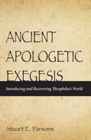 Ancient Apologetic Exegesis 162564809X Book Cover