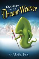 Danny and the DreamWeaver 0997680733 Book Cover
